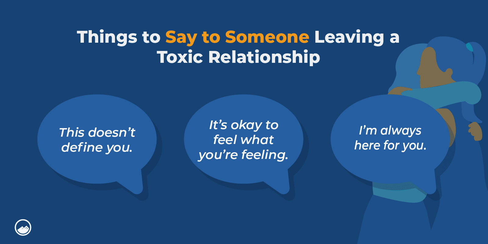 three people with speech bubbles that say things to someone leaving a toxic relationship